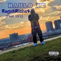 Ragz & Riche$ (feat. 16'z) - Single - Haulo XB