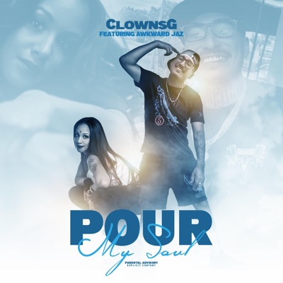 Pour My Soul (feat. Awkward Jaz) - Single