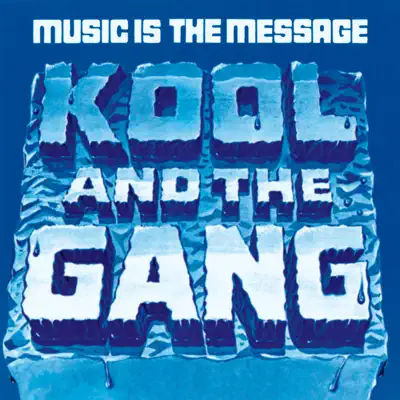 Music Is the Message - Kool & The Gang