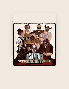聆聽 Santa Machete、觀看音樂影片、閱讀小傳、查看巡演日期等！