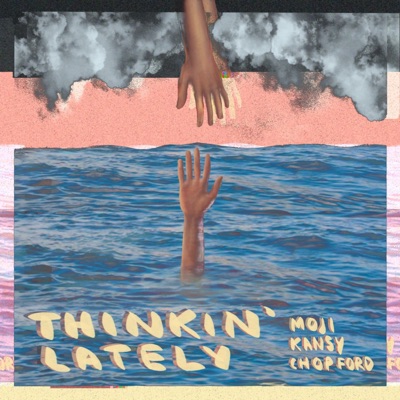 Thinkin' Lately (feat. Kansy & Moji) - Single