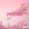 Psycho (feat. Laureli) - Single