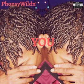 You PhonsyWildn'