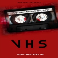 VHS (feat. Ms) - Single - Ocho Cinco
