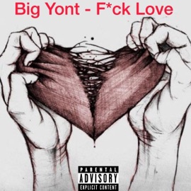 F**k Love Big Yont