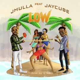 Low (feat. Jay Cube) Jmulla