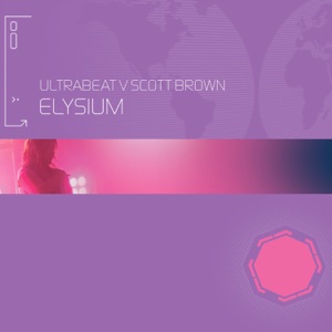 Elysium (I Go Crazy) [Ultrabeat Vs. Scott Brown]