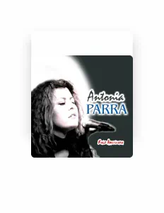 Escucha a Antonia Parra, mira videos musicales, lee su biografía, consulta las fechas de las gira y más.