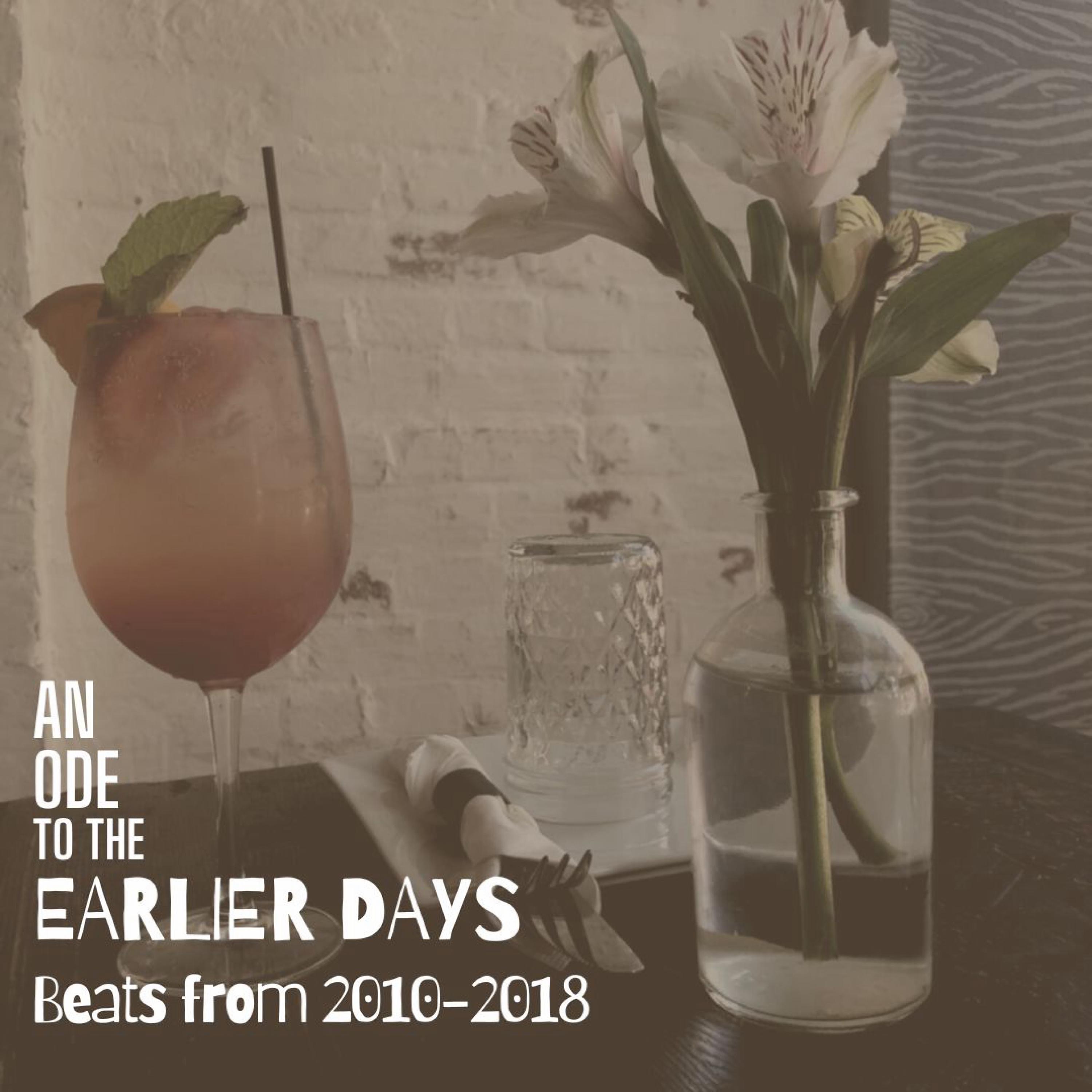 An Ode To the Earlier Days (Beats from 2010-2018)