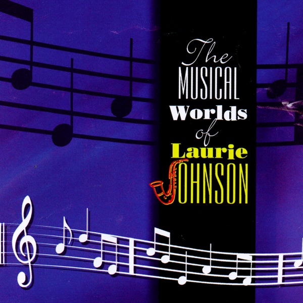 The Musical Worlds of Laurie Johnson