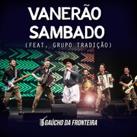 Vanerão Sambado (Ao Vivo) [feat. Tradição] - Single - Gaucho Da Fronteira