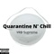 Quarantine N' Chill - YRB Supreme lyrics