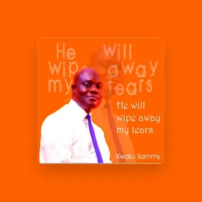 Listen to Kwaku Sammy, watch music videos, read bio, see tour dates & more!