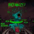  - Victimized
