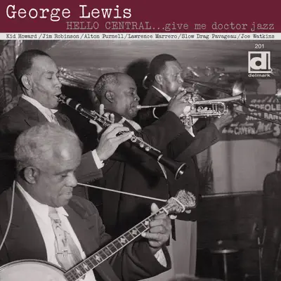 Hello Central…Give Me Doctor Jazz - George Lewis Hello Central…Give Me Doctor Jazz - George Lewis