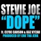 Dope (feat. Kaz Kyzah & Clyde Carson) - Stevie Joe lyrics
