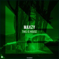 This Is House - Single - Maxzy & Revealed Recordings
