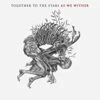 Wither — Together to the Stars