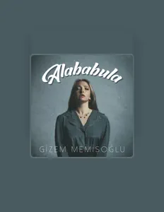 聆聽 Gizem Memişoğlu、觀看音樂影片、閱讀小傳、查看巡演日期等！