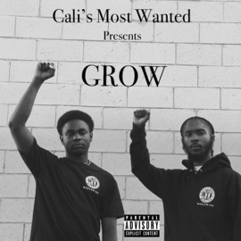 Grow (feat. CleveThaGod & Ty Creecy) Cali's Most Wanted