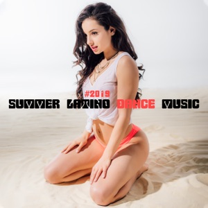 # 2019 Summer Latino Dance Music: Background Music for Lounge Bar