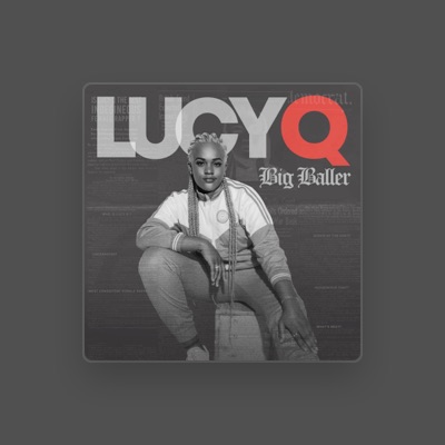 Listen to Lucy Q, watch music videos, read bio, see tour dates & more!