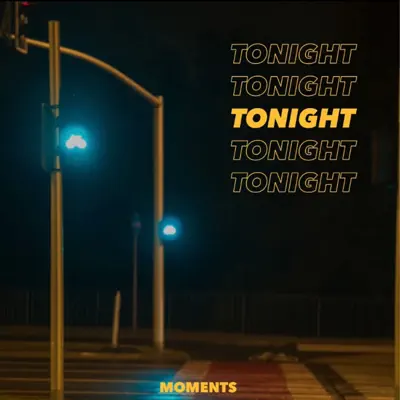 Tonight - Single - Moments