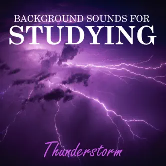 Background Sound: Thunderstorm, Pt. 30 by Study Music & Sounds, Einstein Study Music Academy & Study Alpha Waves song reviws