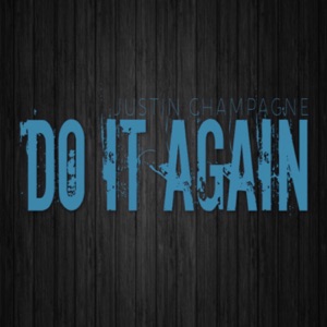 Justin Champagne - Do It Again - Line Dance Music