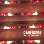 Dead Stars - Would It Be so Bad