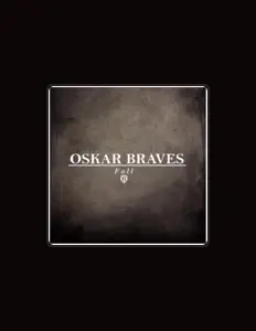 Oskar Braves सुनें, म्यूज़िक वीडियो देखें, बायो पढ़ें, दौरे की तारीखें और बहुत कुछ देखें!
