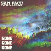 Sam Pace and the Gilded Grit - Gone Gone Gone