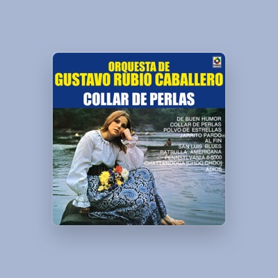 Listen to Orquesta de Gustavo Rubio Caballero, watch music videos, read bio, see tour dates & more!