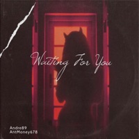 Waiting For You (feat. AntMoney678) - Single - Andre89