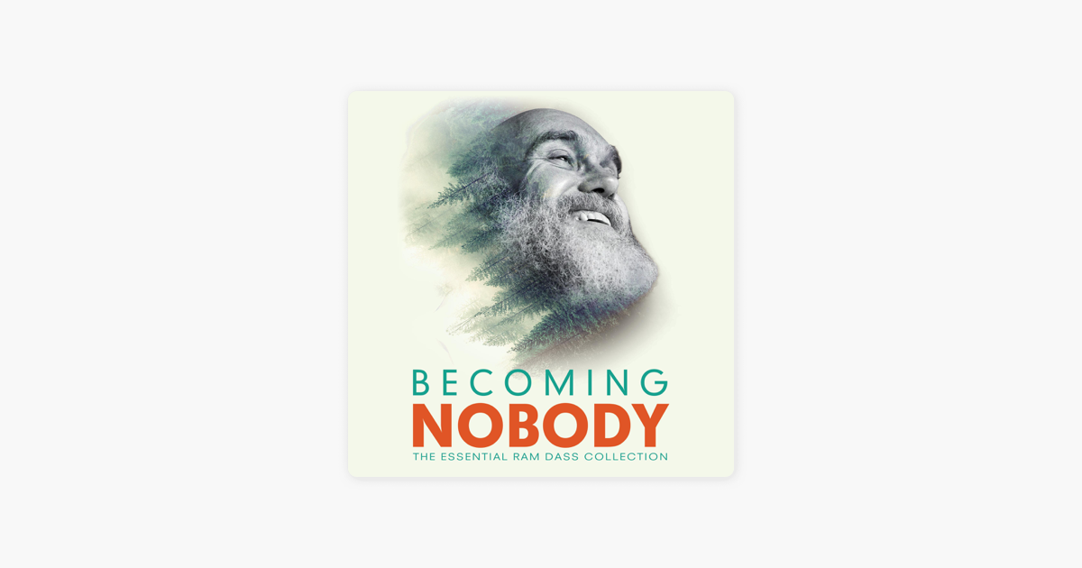 Becoming Nobody: The Essential Ram Dass Collection (Original Recording) by Ram  Dass (audiobook) - Apple Books