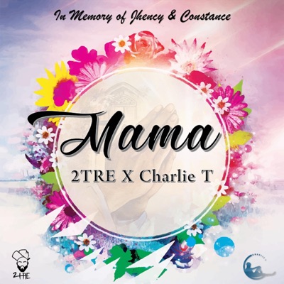 Mama (feat. Charlie T) - Single
