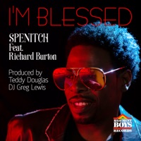 I'm Blessed (Remix) [feat. Richard Burton] - Single - Spenitch