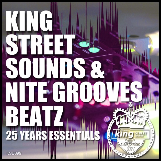 King Street Sounds & Nite Grooves Beatz (25 Years Essentials