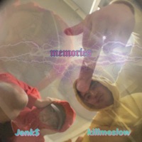 Memories - Single - Killmeslow & Jenk$