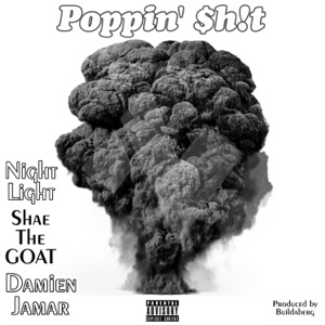 Poppin' $h!t (feat. Night Light & Shae the Goat) - Single