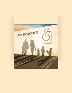 Okessaparを聴いたり、ミュージックビデオを鑑賞したり、経歴やツアー日程などを確認したりしましょう！