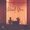 Need Me (feat. Lancey Foux & Knucks) - Single