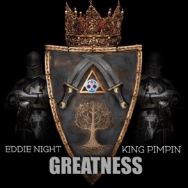 Greatness (feat. King Pimpin') Eddie Night