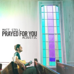 Matt Stell - Prayed For You