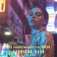 Over and Over (feat. Roxen) [DJ Mate Remix] - Single - PAX Paradise Auxiliary