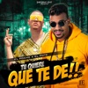 Tu Quiere Que Te De (feat. El Pote) - Single