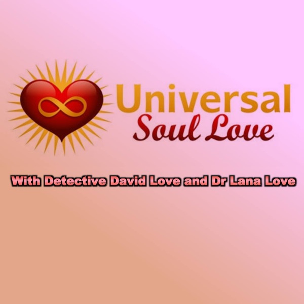 Universal Soul Love with David Love and Dr. Lana Love
