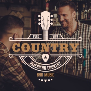 Pure Country 2019 - American Country Bar Music: Pop & Swing Country & Ballads