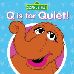 Q Is for Quiet! - Sesame Street