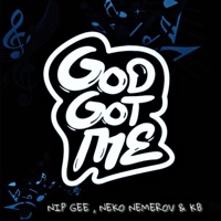 God Got Me (feat. Neko Nemerov & KB) - Single - Nip Gee